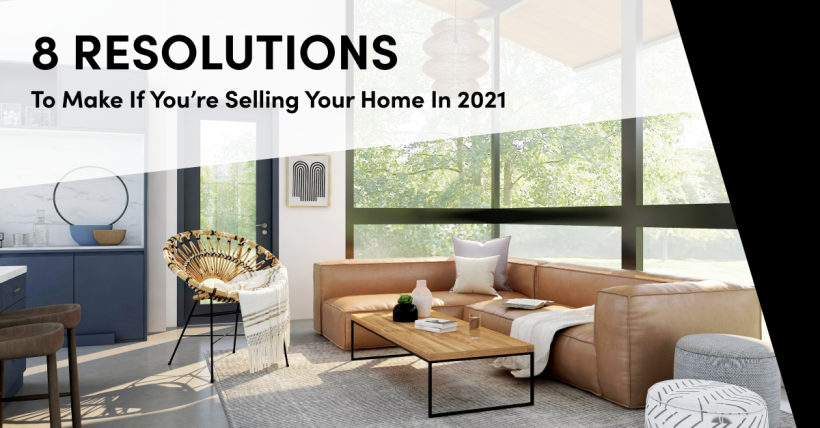 8 Resolutions to Make If You’re Selling Your Home in 2021